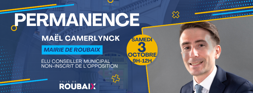Permanence 3 octobre 2026 en mairie de Roubaix Maël Camerlynck